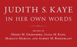 Judith S. Kaye in Her Own Words: Reflections on Life and the Law, with Selected Judicial Opinions and Articles